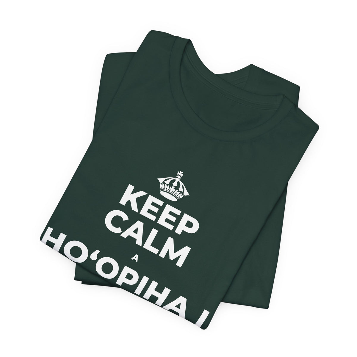 KEEP CALM A HOʻOPIHA I KOU KĪʻAHA ME KE ALOHA T-Shirt (White–Asphalt)