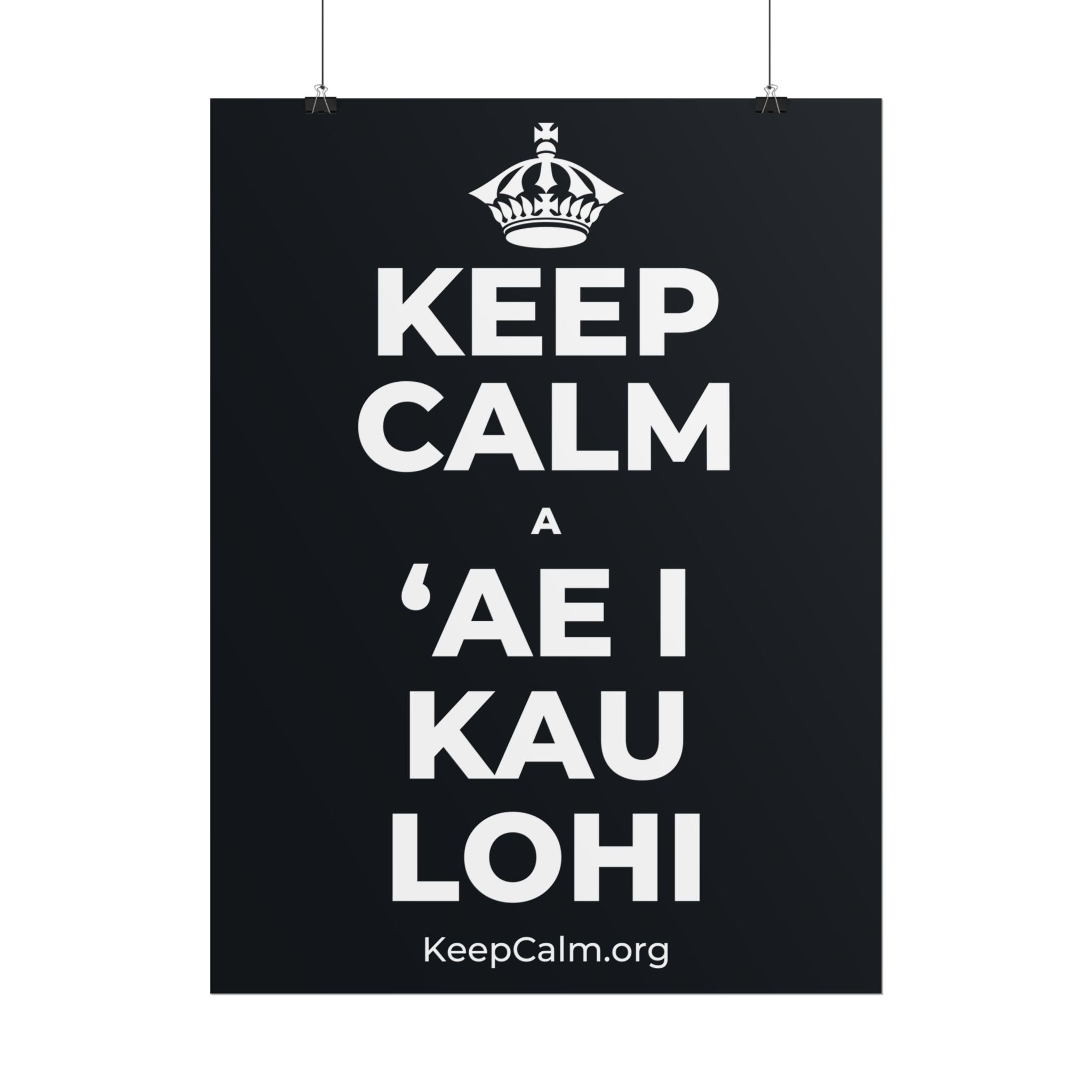 KEEP CALM A ʻAE I KAU LOHI Poster (Dark)