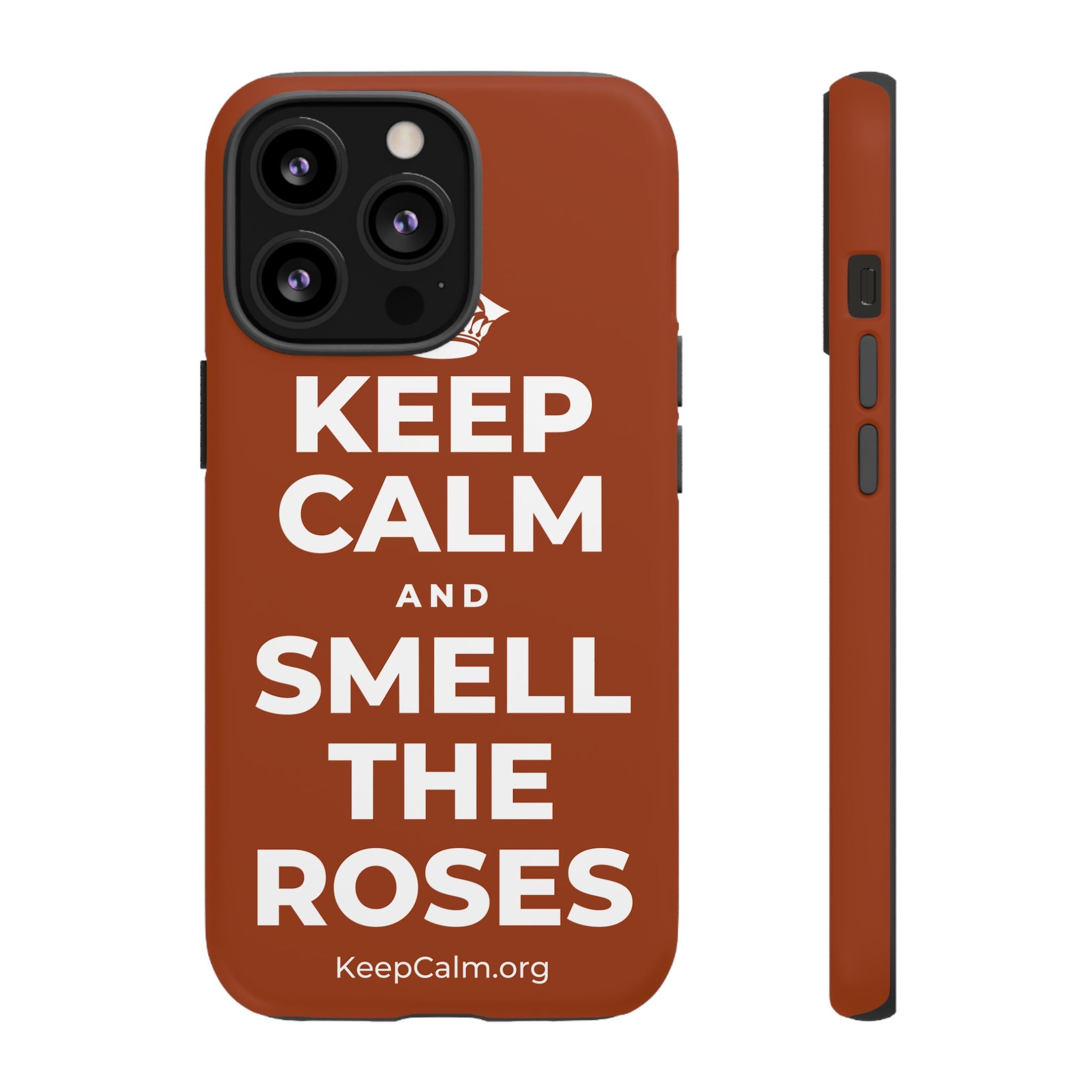 KEEP CALM AND SMELL THE ROSES Phone Case