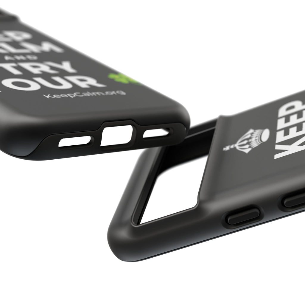 KEEP CALM AND TRY YOUR 🍀 Phone Case