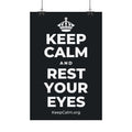 KEEP CALM AND REST YOUR EYES Satin Poster (Dark)