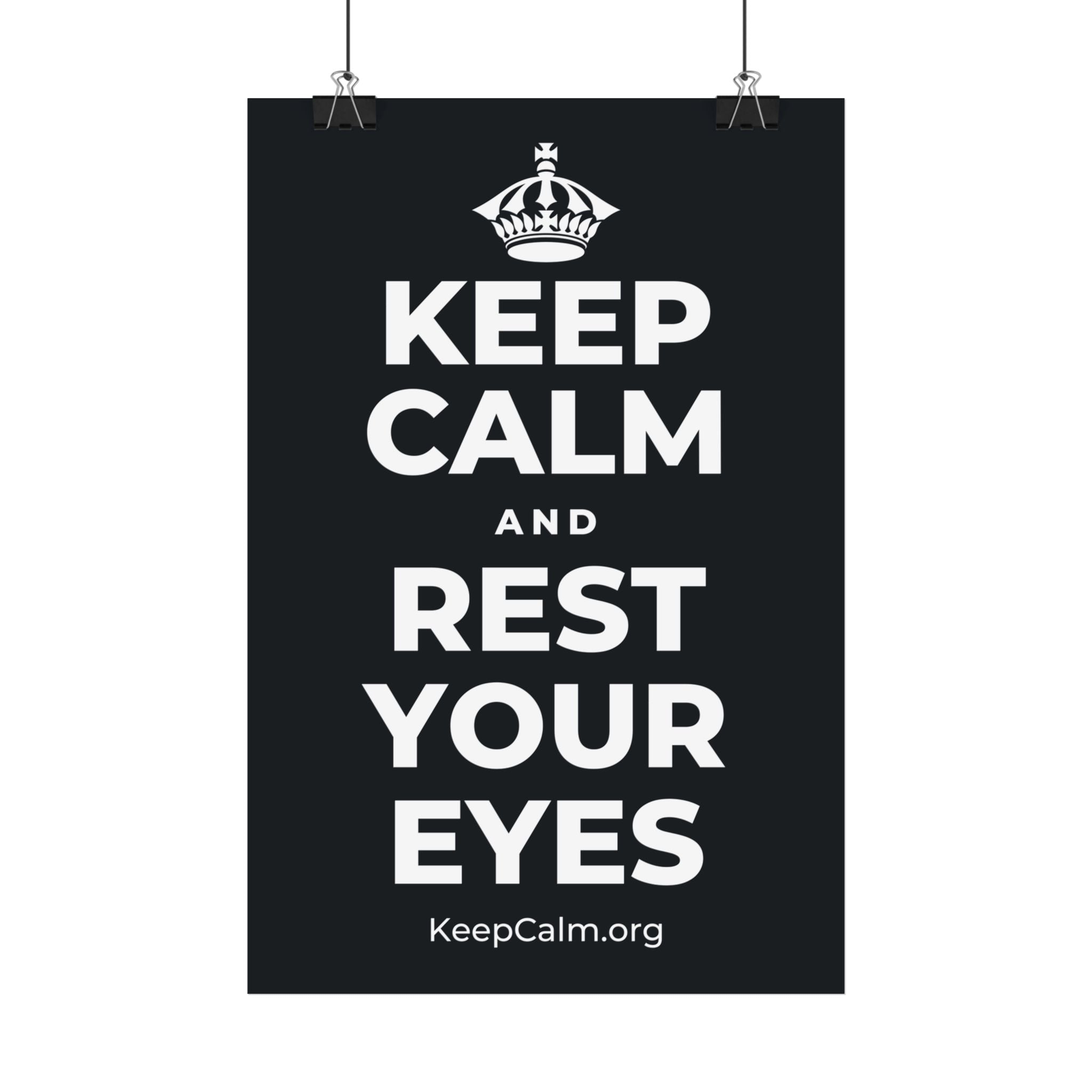 KEEP CALM AND REST YOUR EYES Satin Poster (Dark)