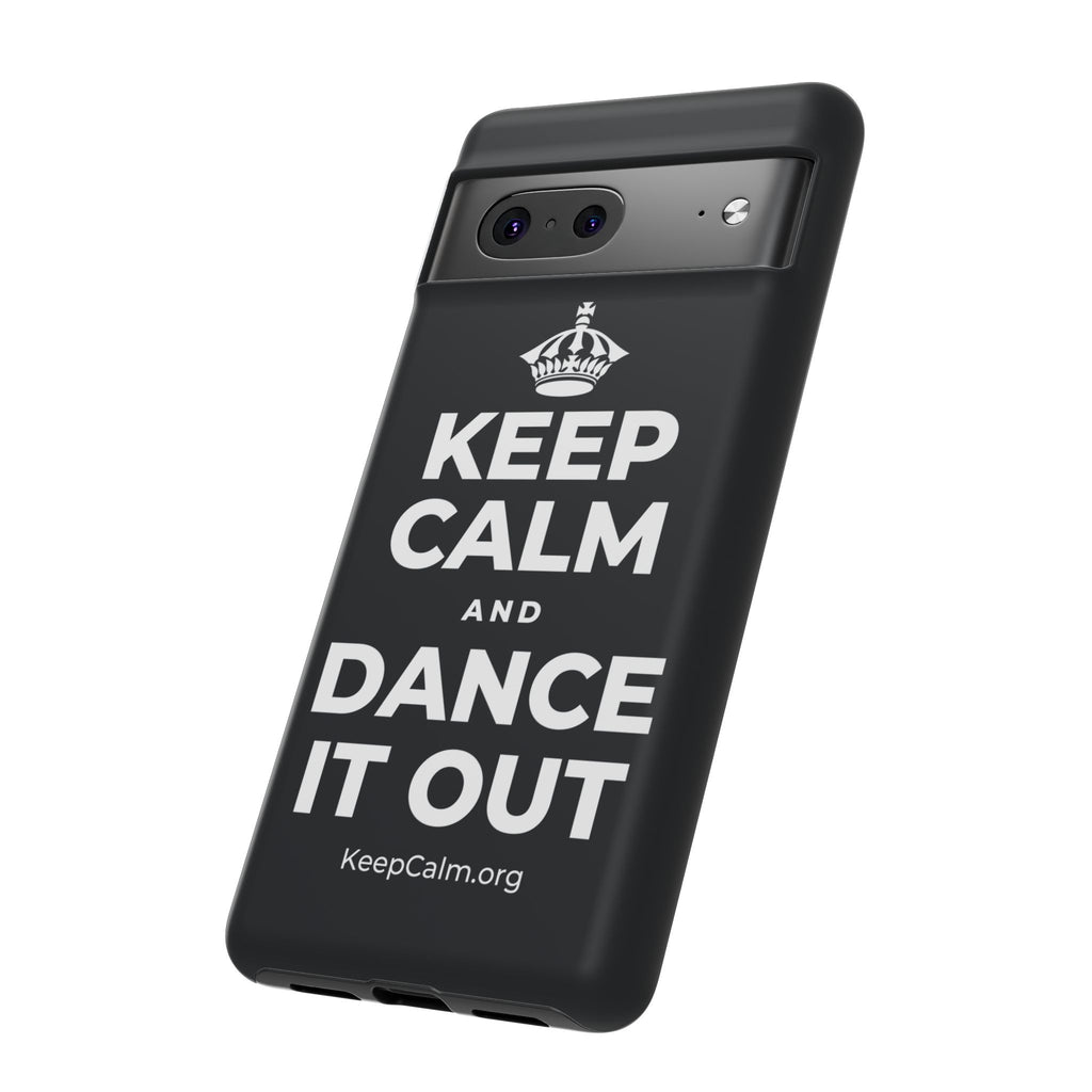 KEEP CALM AND DANCE IT OUT Phone Case (Dark)