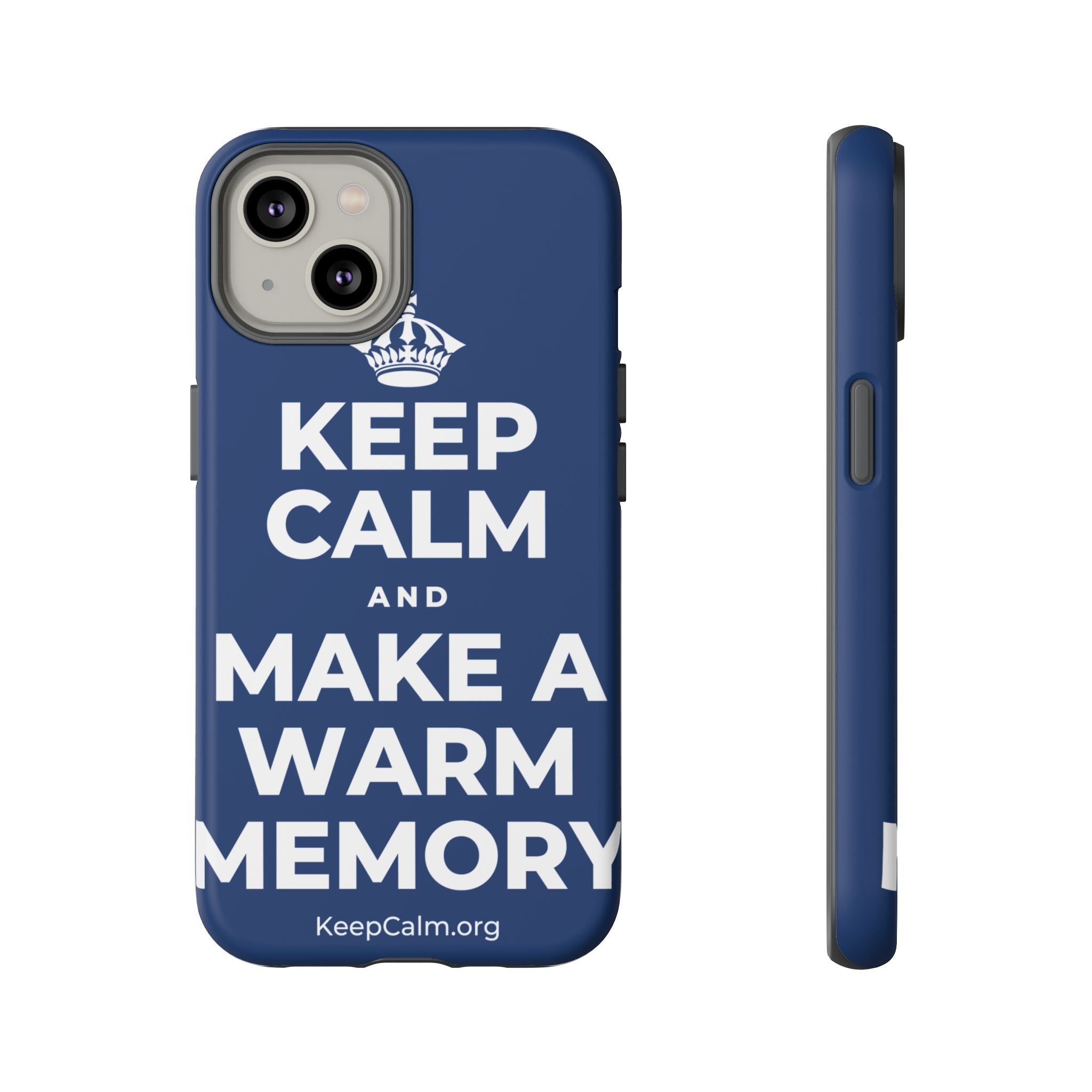KEEP CALM AND MAKE A WARM MEMORY Phone Case