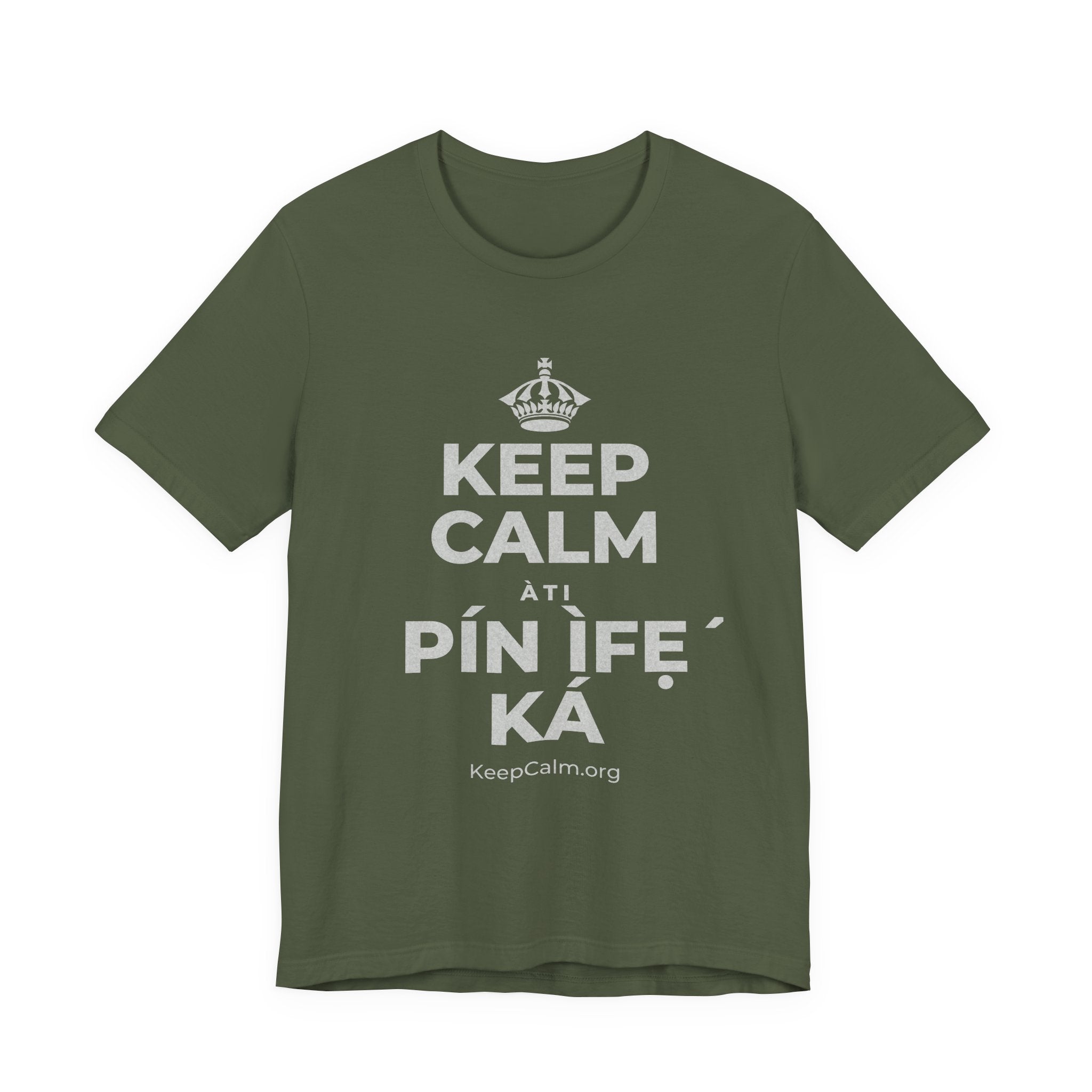 KEEP CALM ATI PÍN ÌFẸ́ KÁ T-Shirt (Military Green–Autumn)