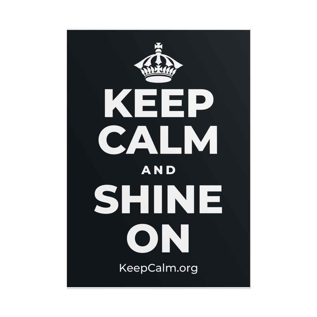 KEEP CALM AND SHINE ON Poster (Dark)