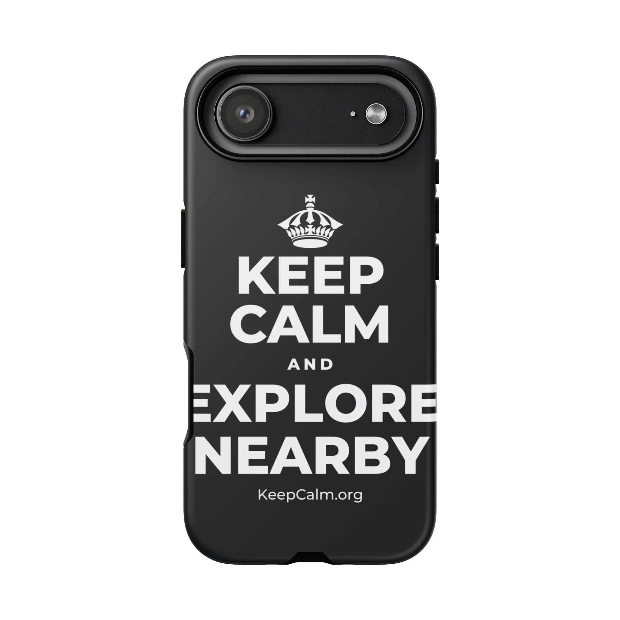 KEEP CALM AND EXPLORE NEARBY Phone Case (Dark)