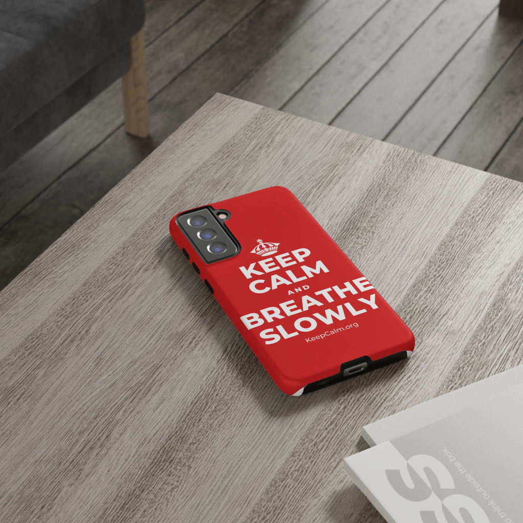 KEEP CALM AND BREATHE SLOWLY Phone Case