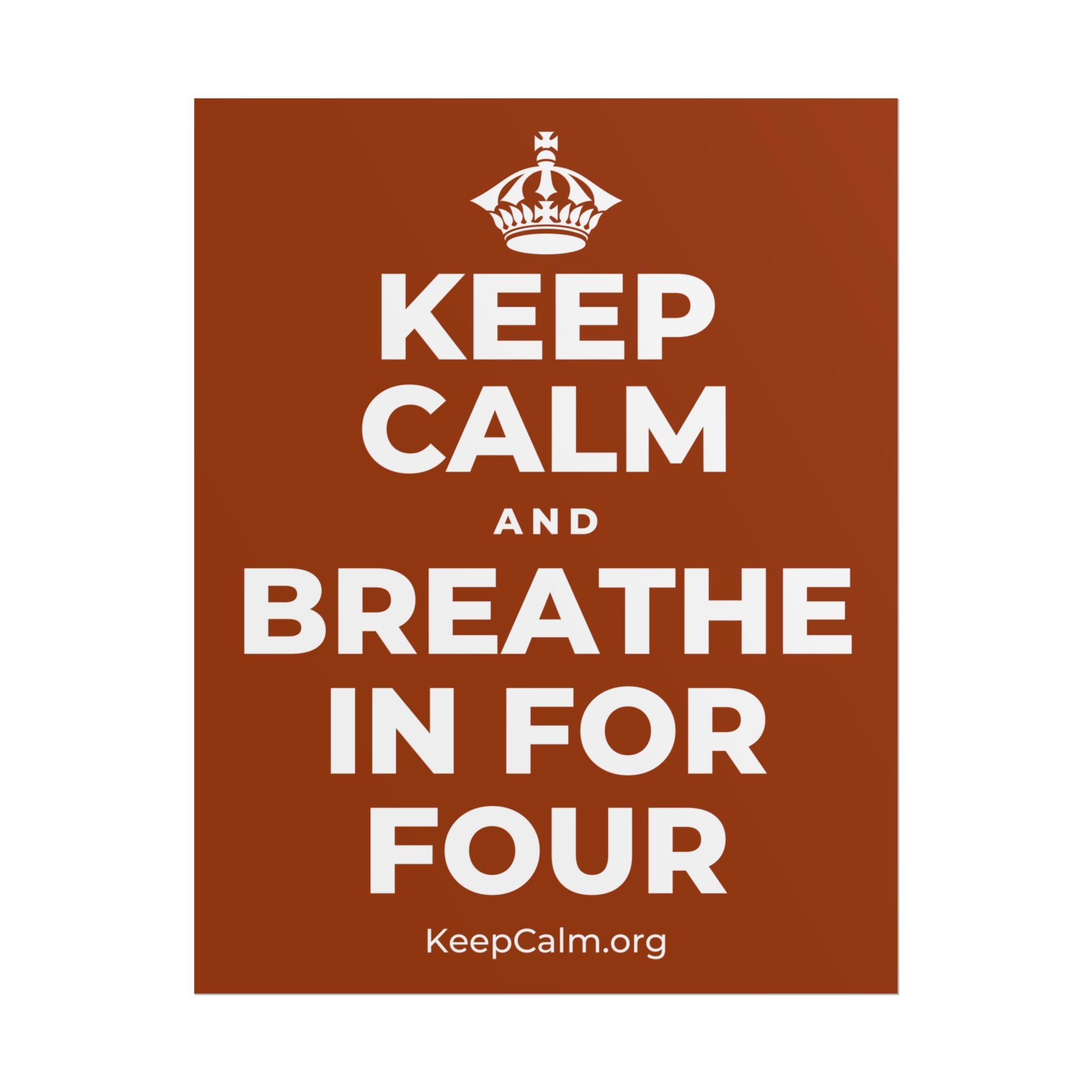 KEEP CALM AND BREATHE IN FOR FOUR Poster