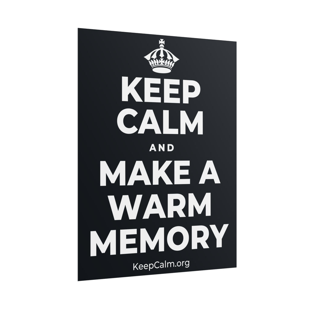 KEEP CALM AND MAKE A WARM MEMORY Poster (Dark)