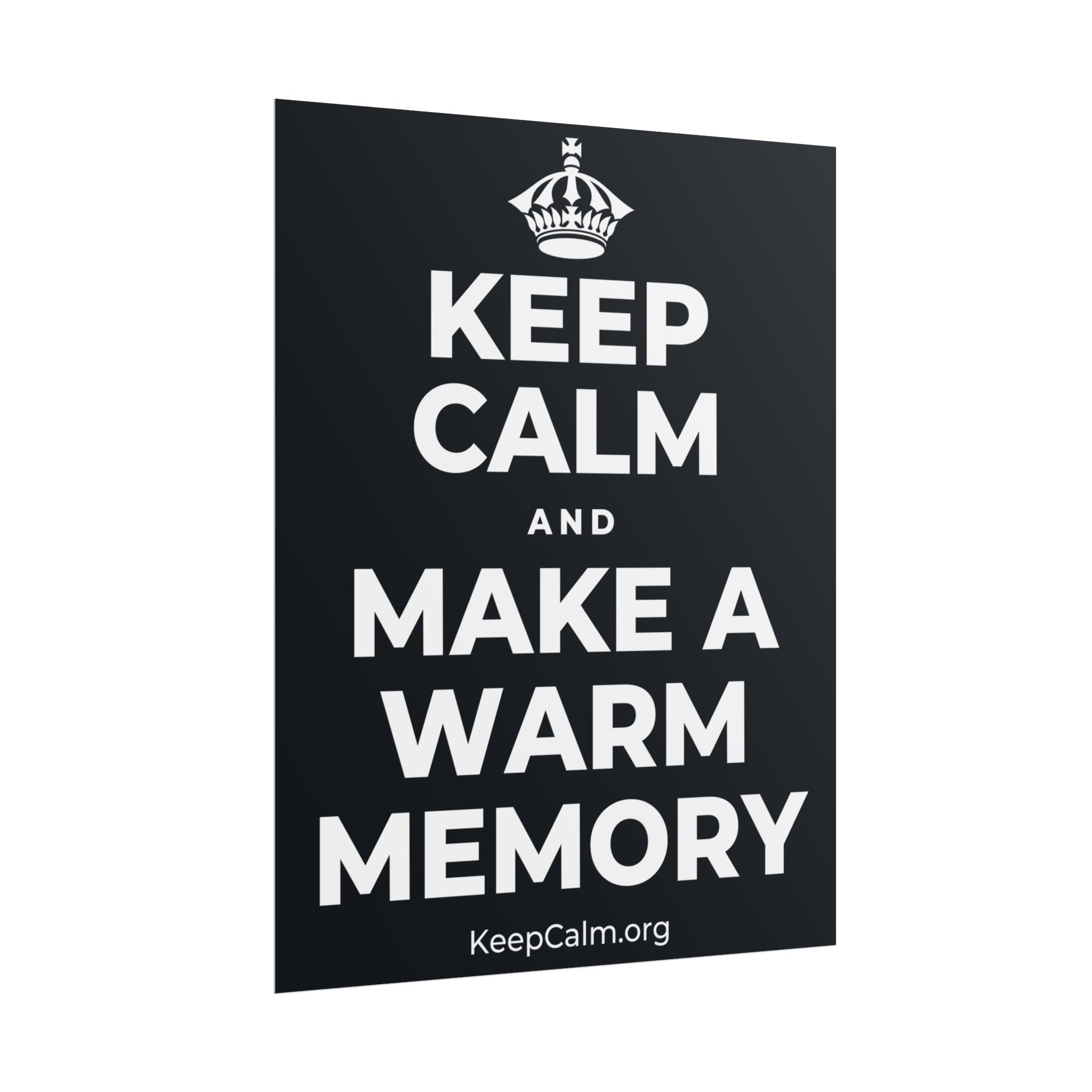 KEEP CALM AND MAKE A WARM MEMORY Poster (Dark)