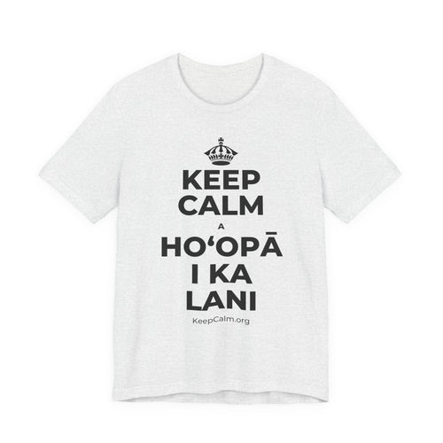 KEEP CALM A HOʻOPĀ I KA LANI T-Shirt (Soft Cream–Heather Mauve)