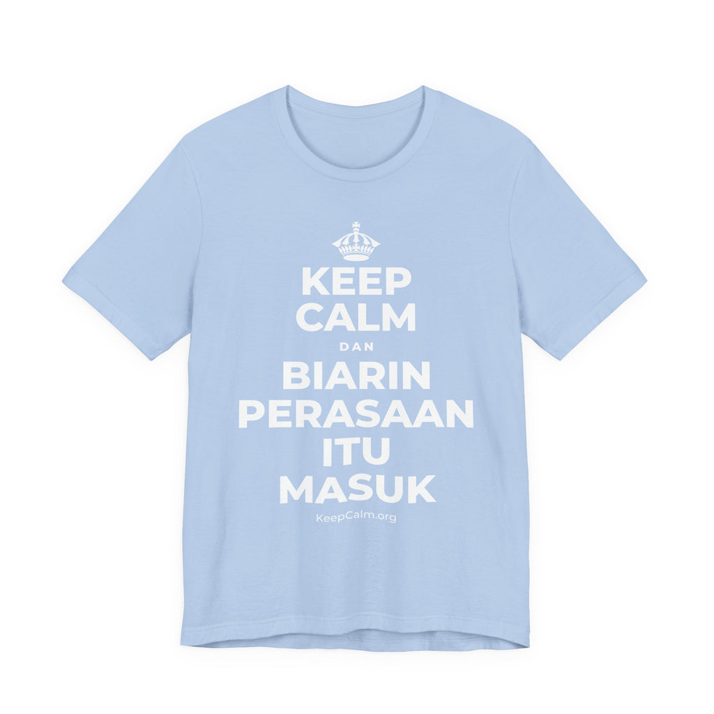 KEEP CALM DAN BIARIN PERASAAN ITU MASUK T-Shirt (Baby Blue–Silver)