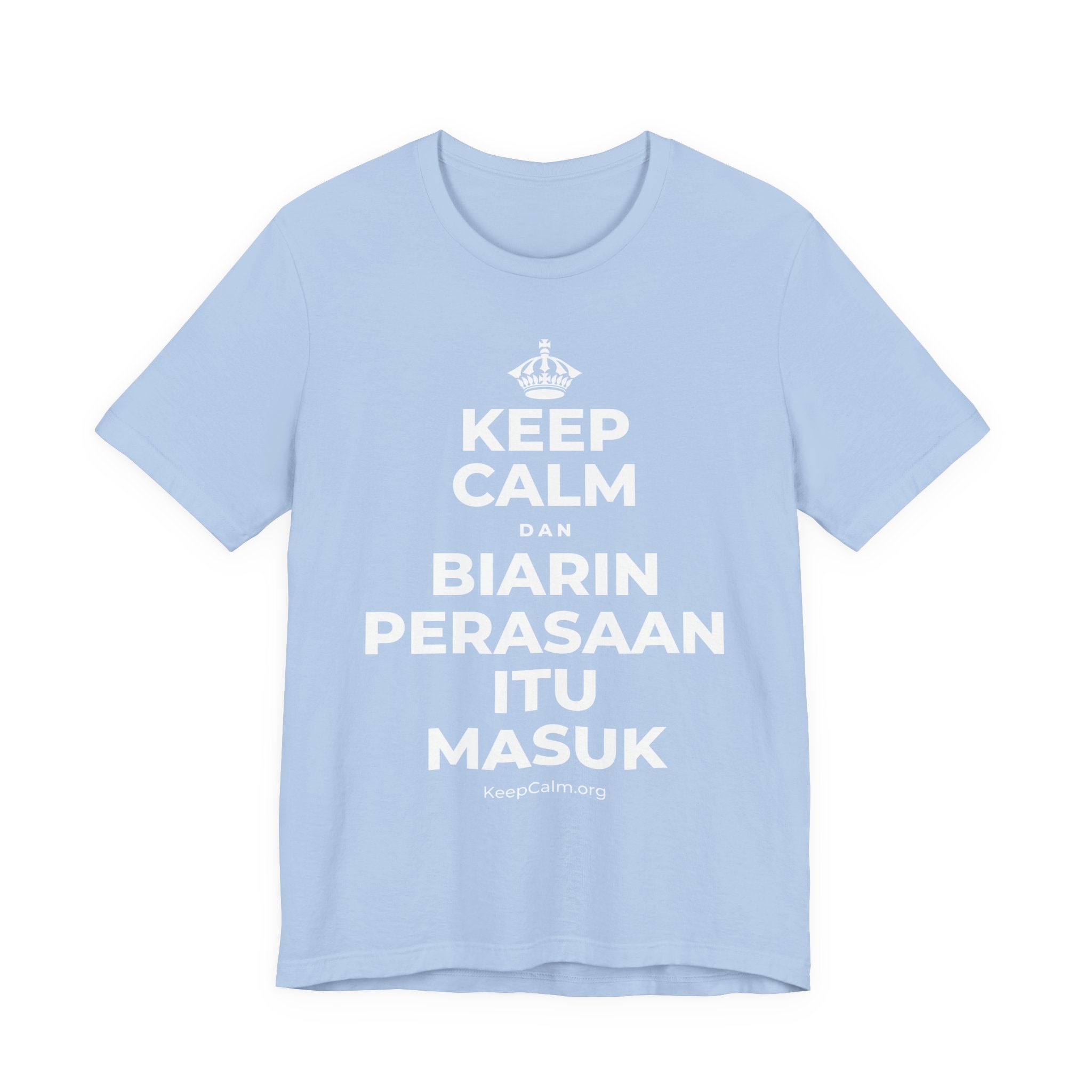 KEEP CALM DAN BIARIN PERASAAN ITU MASUK T-Shirt (Baby Blue–Silver)