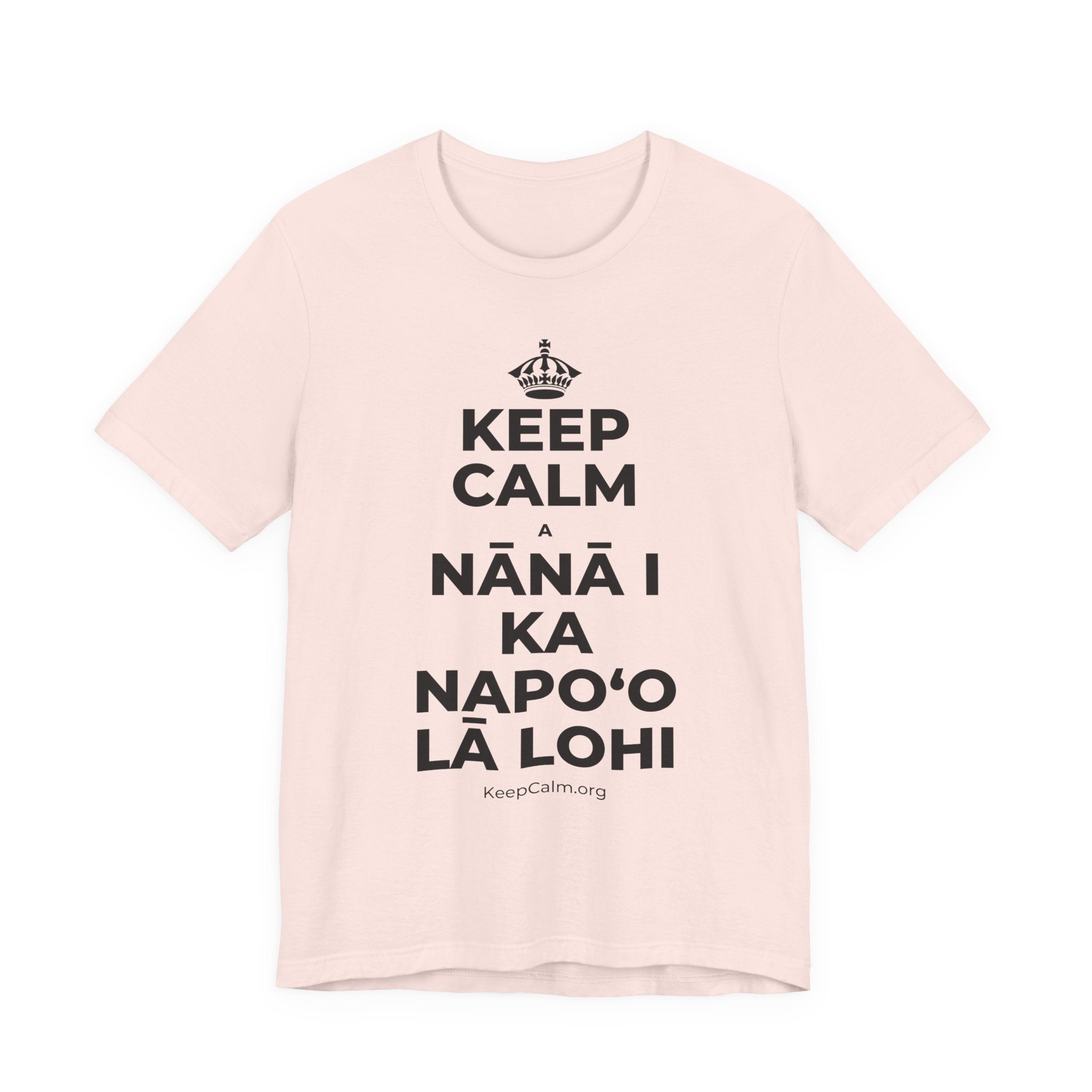 KEEP CALM A NĀNĀ I KA NAPOʻO LĀ LOHI T-Shirt (Soft Cream–Heather Mauve)