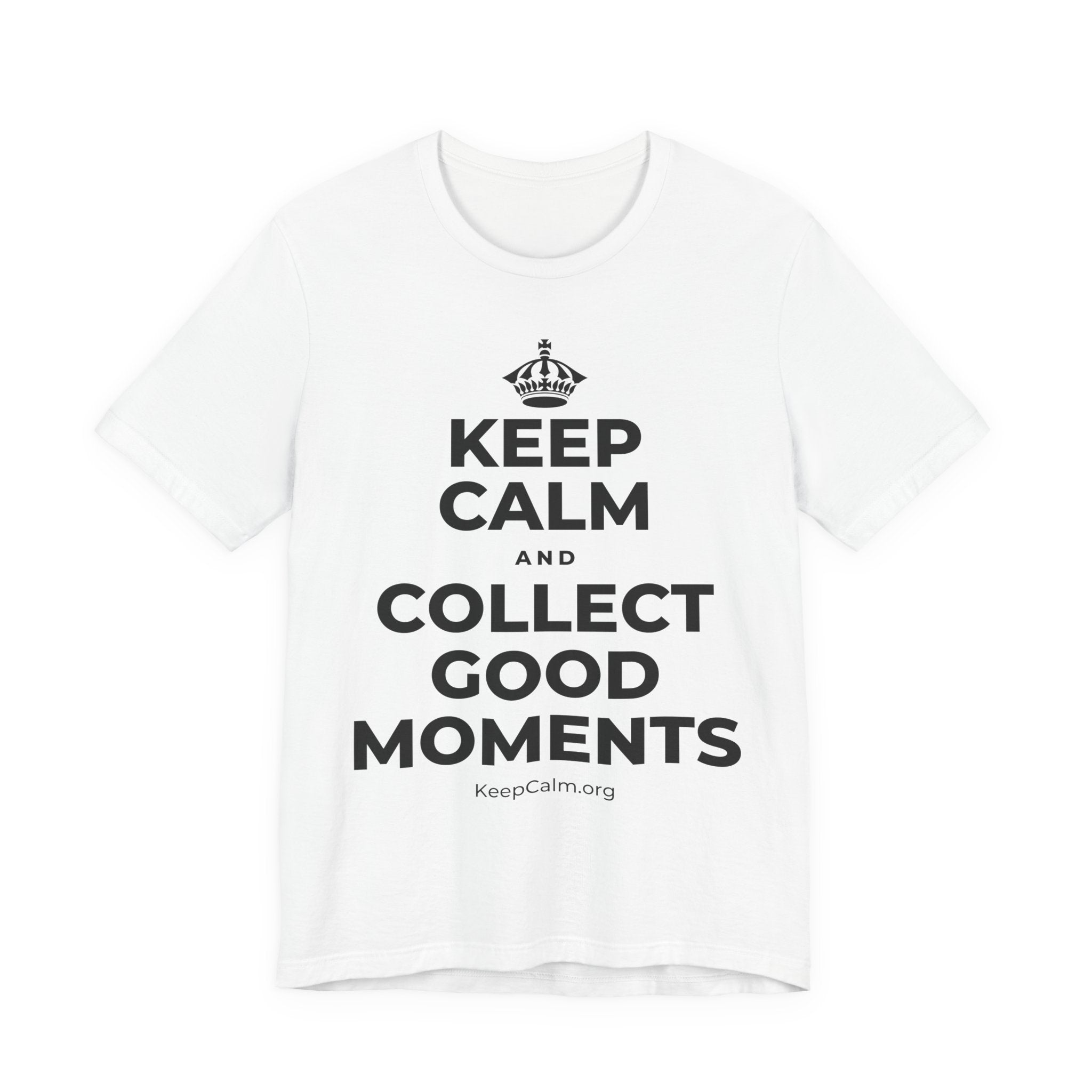 KEEP CALM AND COLLECT GOOD MOMENTS T-Shirt (White–Asphalt)
