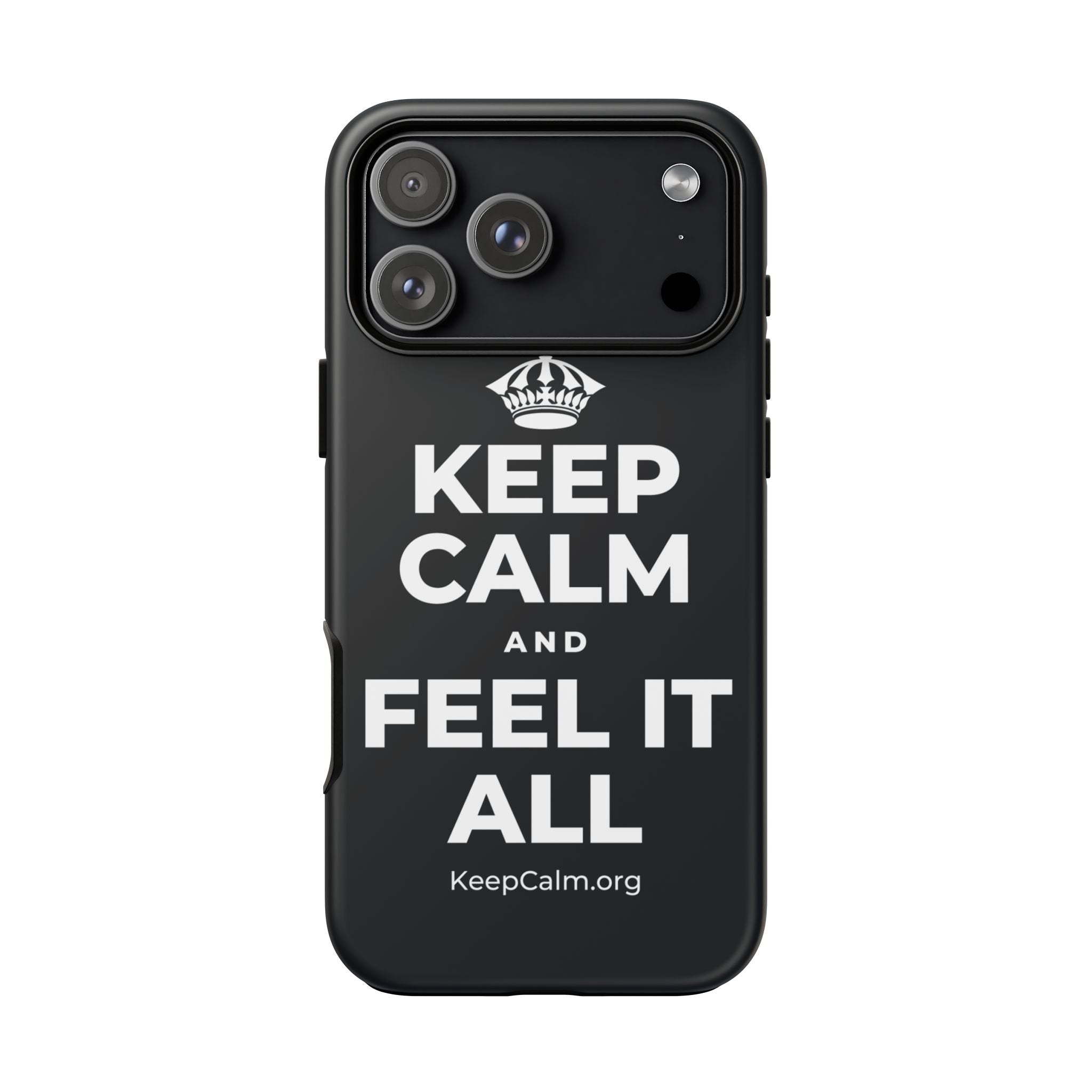 KEEP CALM AND FEEL IT ALL Phone Case (Dark)