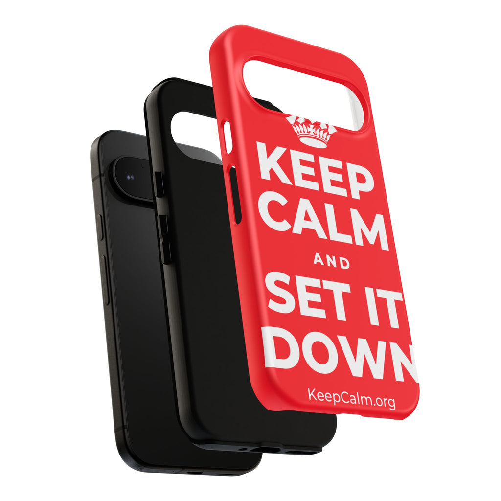 KEEP CALM AND SET IT DOWN Phone Case