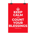 KEEP CALM AND COUNT YOUR BLESSINGS Satin Poster