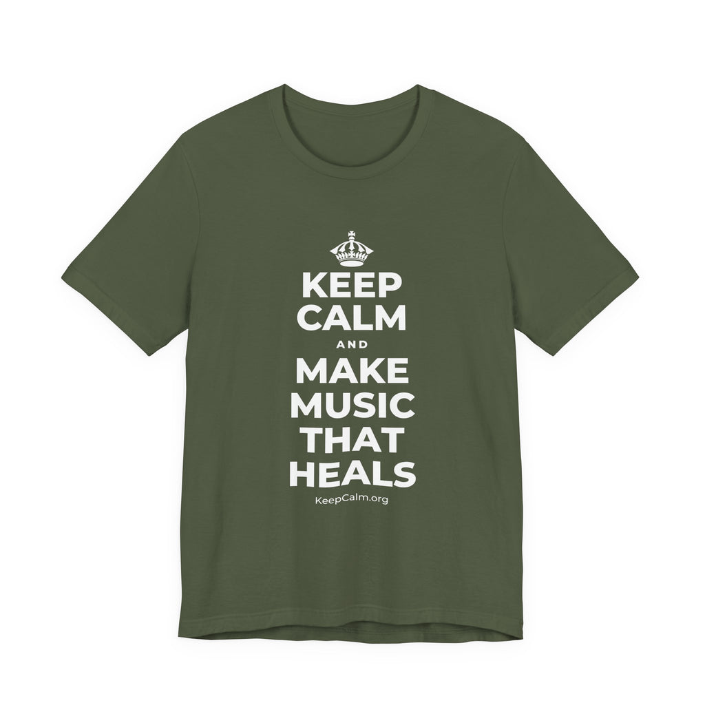 KEEP CALM AND MAKE MUSIC THAT HEALS T-Shirt (Military Green–Autumn)