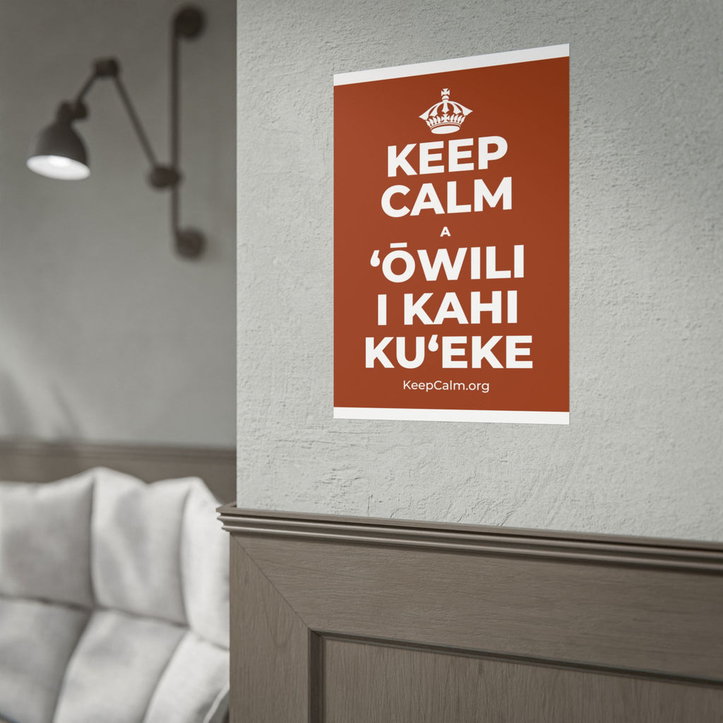 KEEP CALM A ʻŌWILI I KAHI KUʻEKE Poster