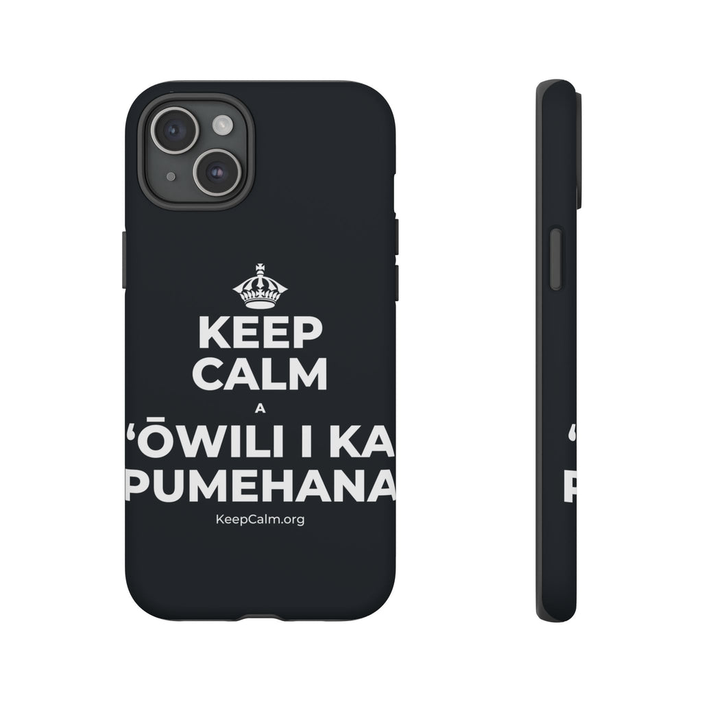 KEEP CALM A ʻŌWILI I KA PUMEHANA Phone Case (Dark)