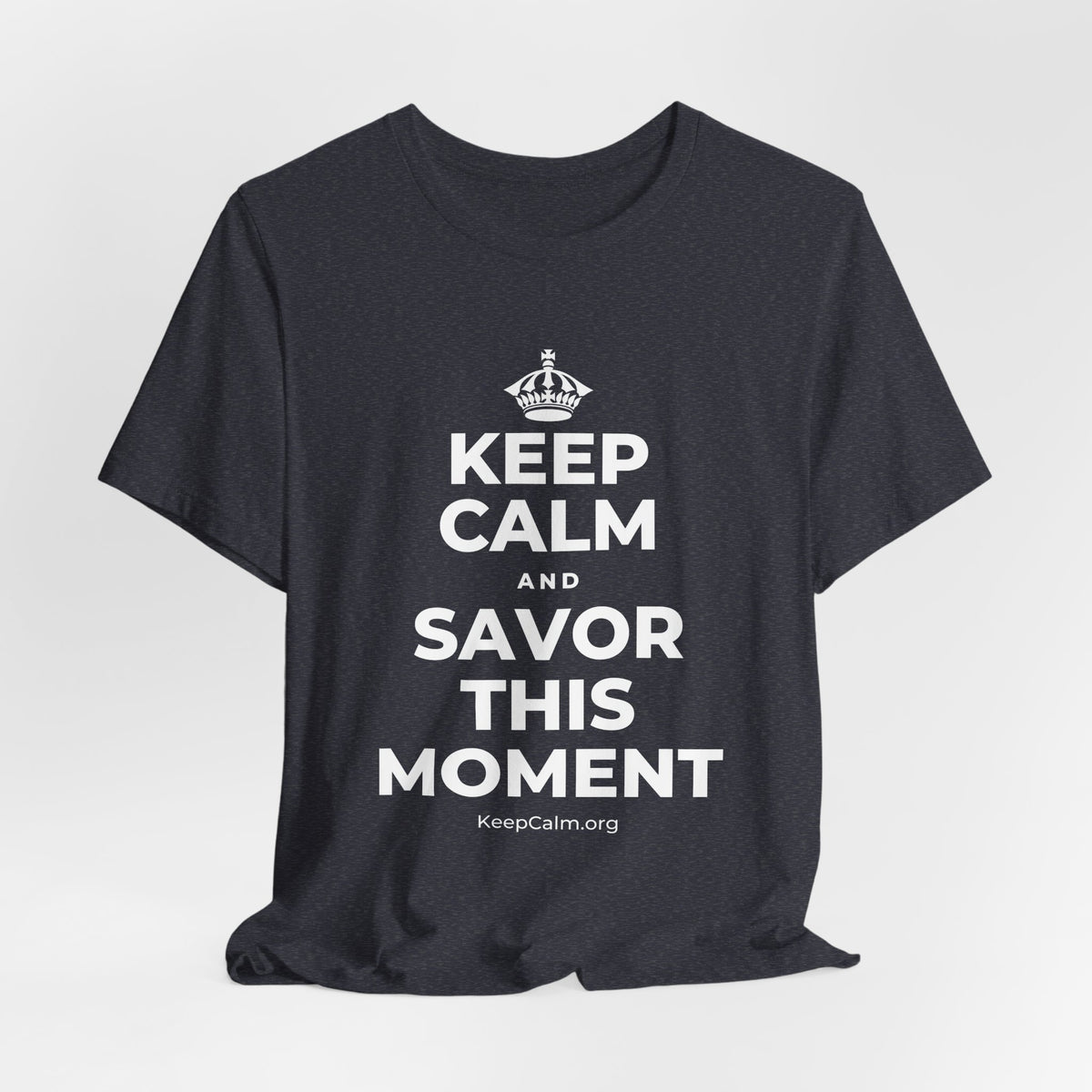 KEEP CALM AND SAVOR THIS MOMENT T-Shirt (White–Asphalt)