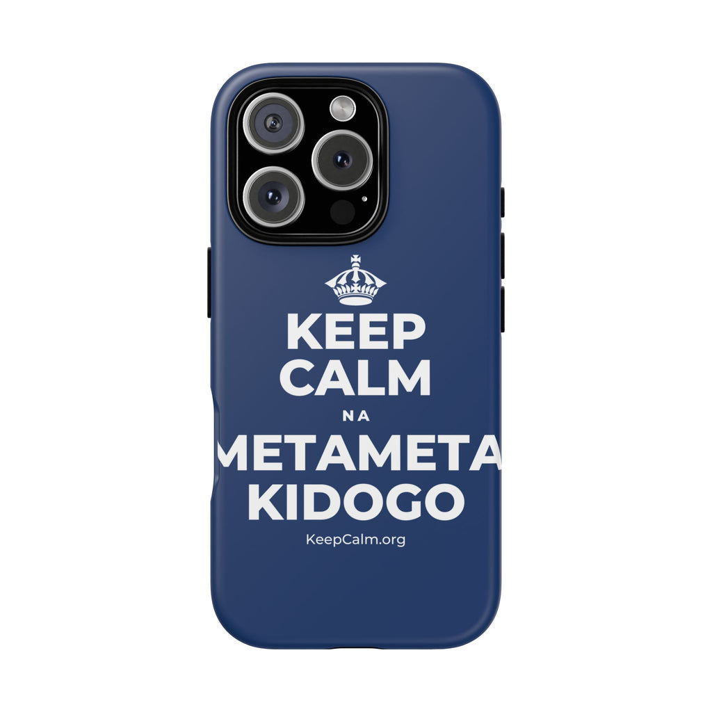 KEEP CALM NA METAMETA KIDOGO Phone Case