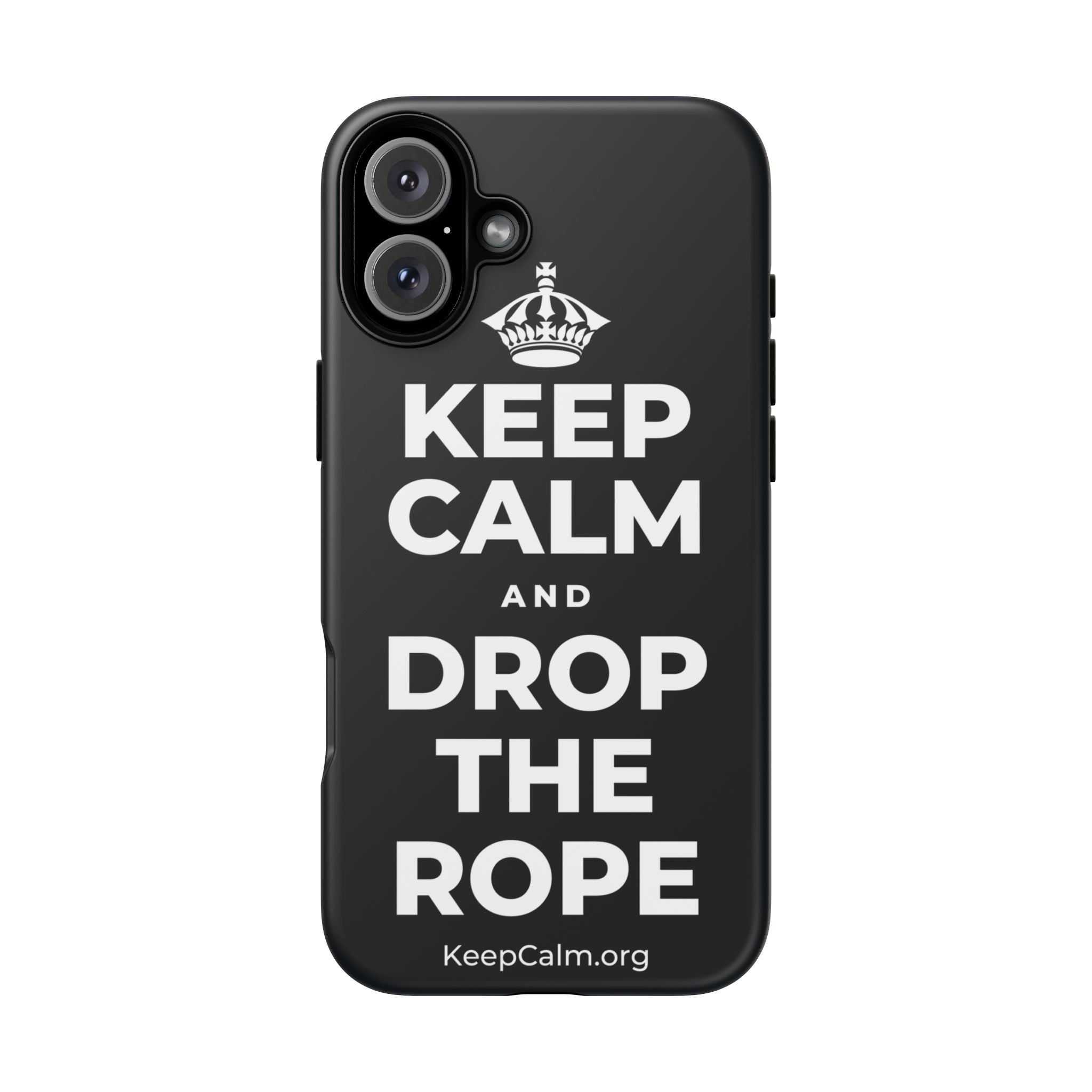 KEEP CALM AND DROP THE ROPE Phone Case (Dark)