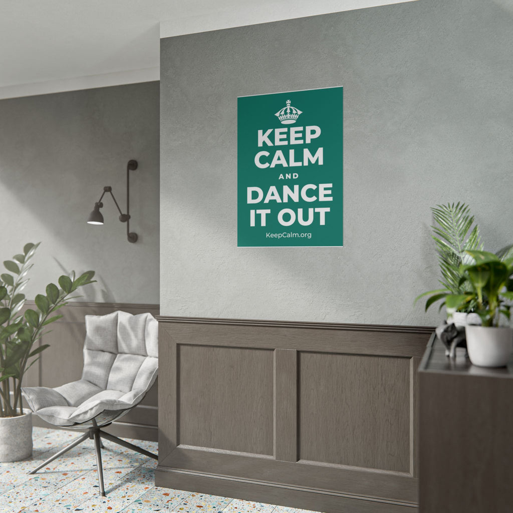 KEEP CALM AND DANCE IT OUT Poster