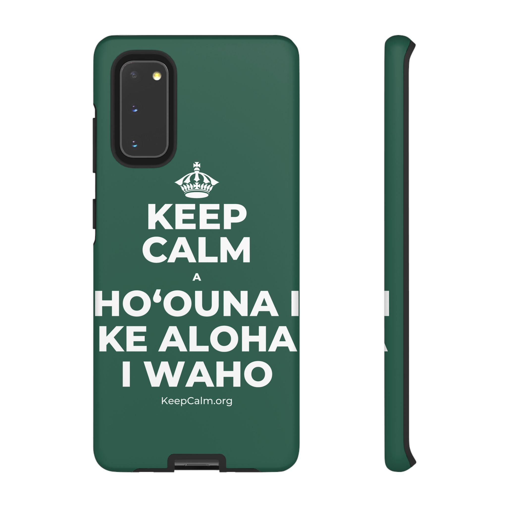 KEEP CALM A HOʻOUNA I KE ALOHA I WAHO Phone Case