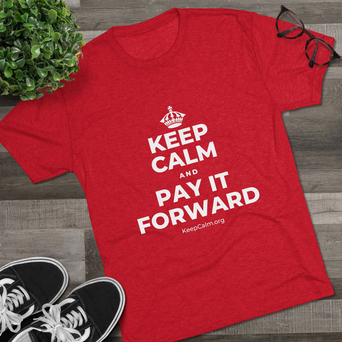 KEEP CALM AND PAY IT FORWARD Tri-Blend Tee
