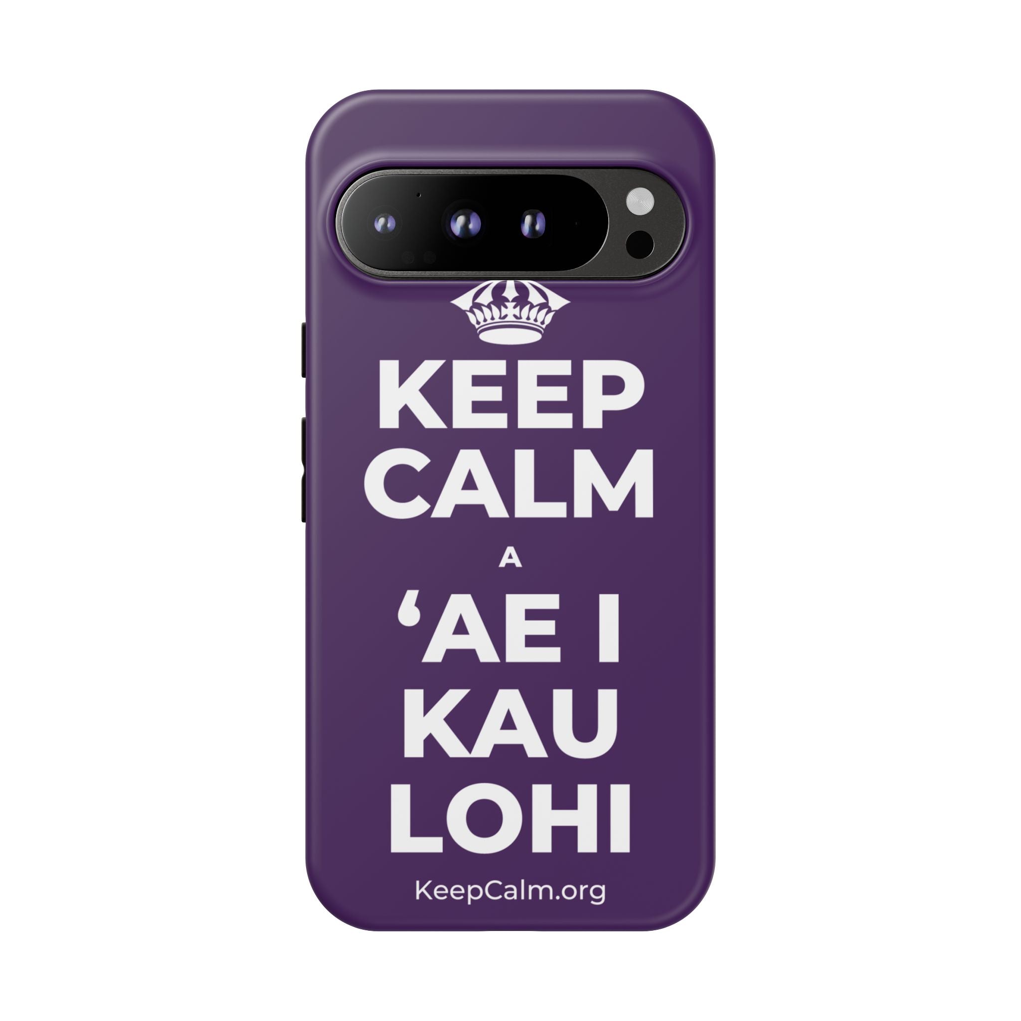 KEEP CALM A ʻAE I KAU LOHI Phone Case