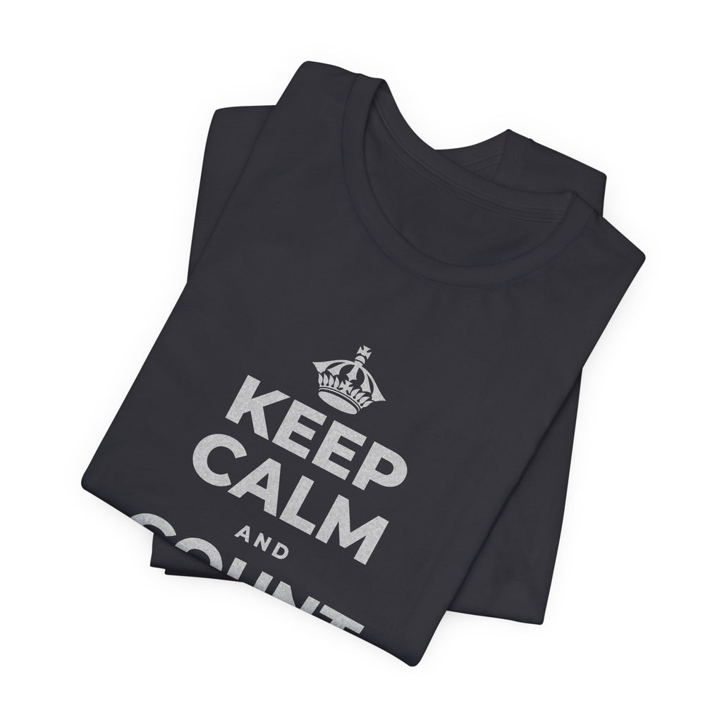 KEEP CALM AND COUNT WHAT YOU HAVE T-Shirt (Baby Blue–Silver)
