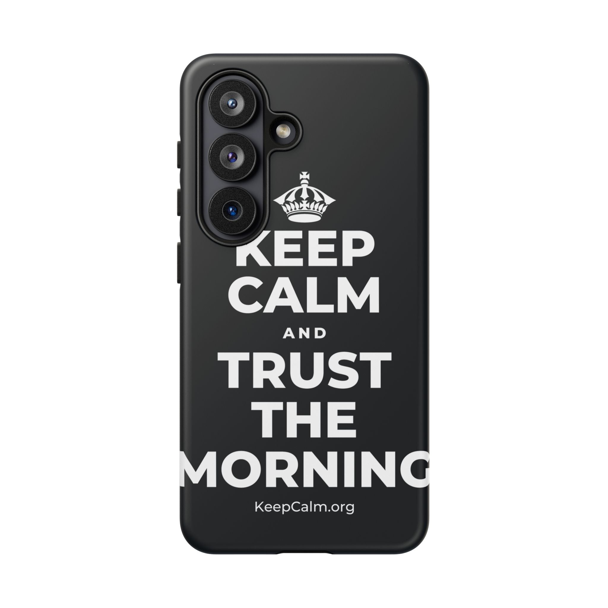KEEP CALM AND TRUST THE MORNING Phone Case (Dark)