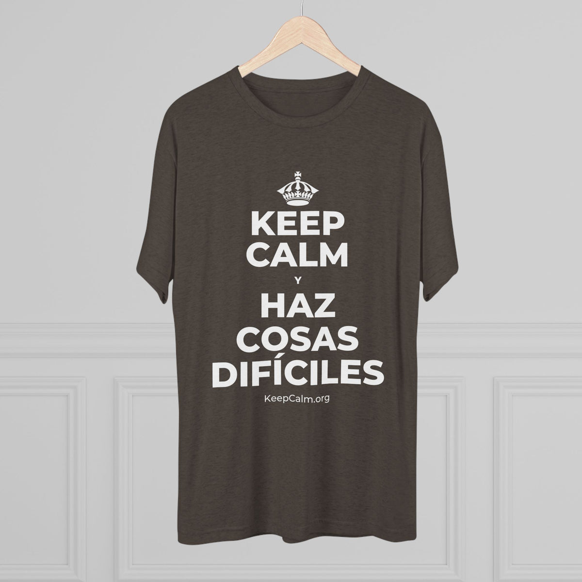 KEEP CALM Y HAZ COSAS DIFÍCILES Tri-Blend Tee
