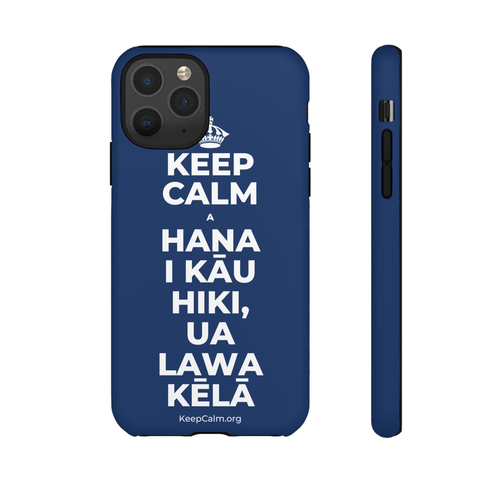 KEEP CALM A HANA I KĀU HIKI, UA LAWA KĒLĀ Phone Case