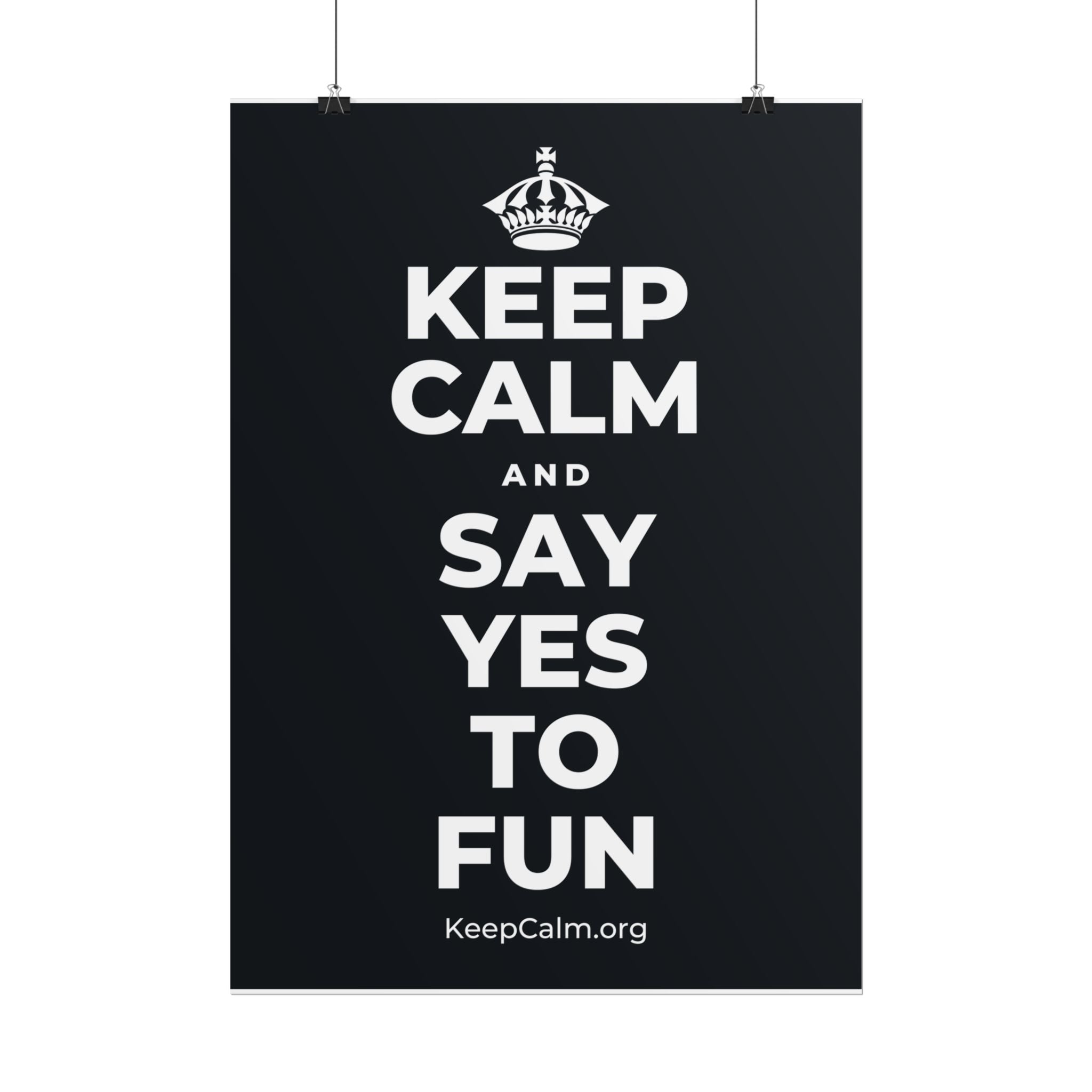 KEEP CALM AND SAY YES TO FUN Poster (Dark)