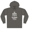 KEEP CALM AND STAND TALL Organic Hoodie Tee