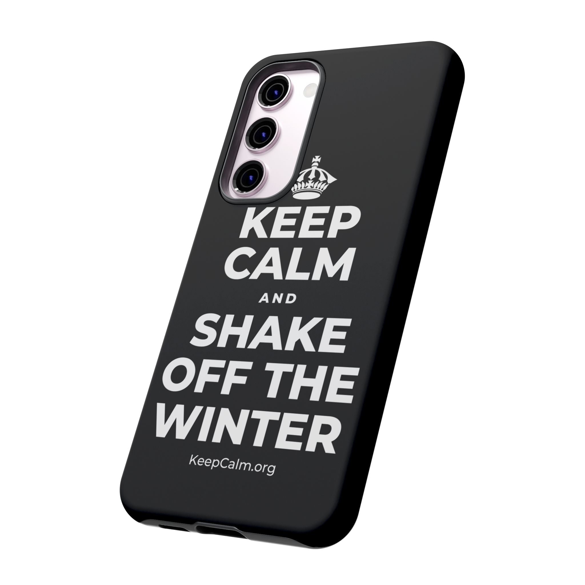 KEEP CALM AND SHAKE OFF THE WINTER Phone Case