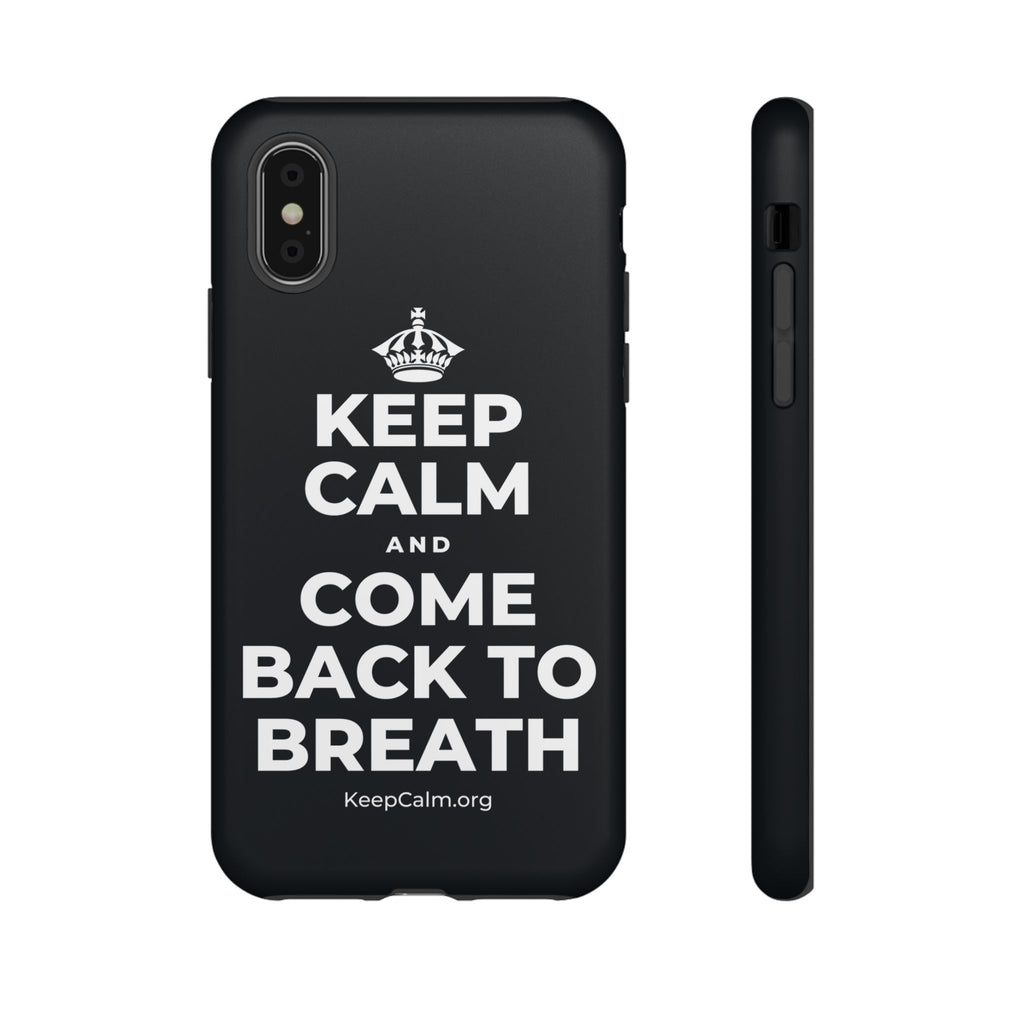 KEEP CALM AND COME BACK TO BREATH Phone Case (Dark)