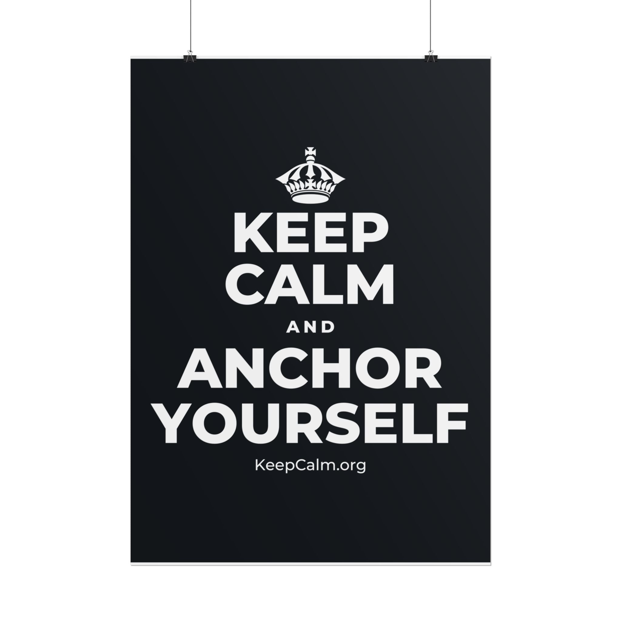 KEEP CALM AND ANCHOR YOURSELF Poster (Dark)