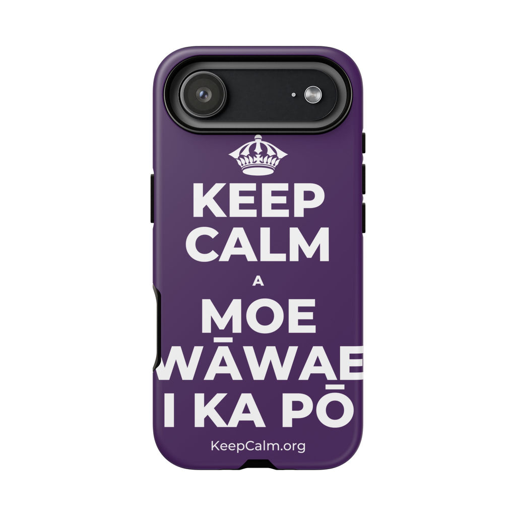 KEEP CALM A MOE WĀWAE I KA PŌ Phone Case