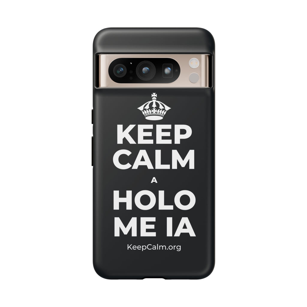 KEEP CALM A HOLO ME IA Phone Case (Dark)