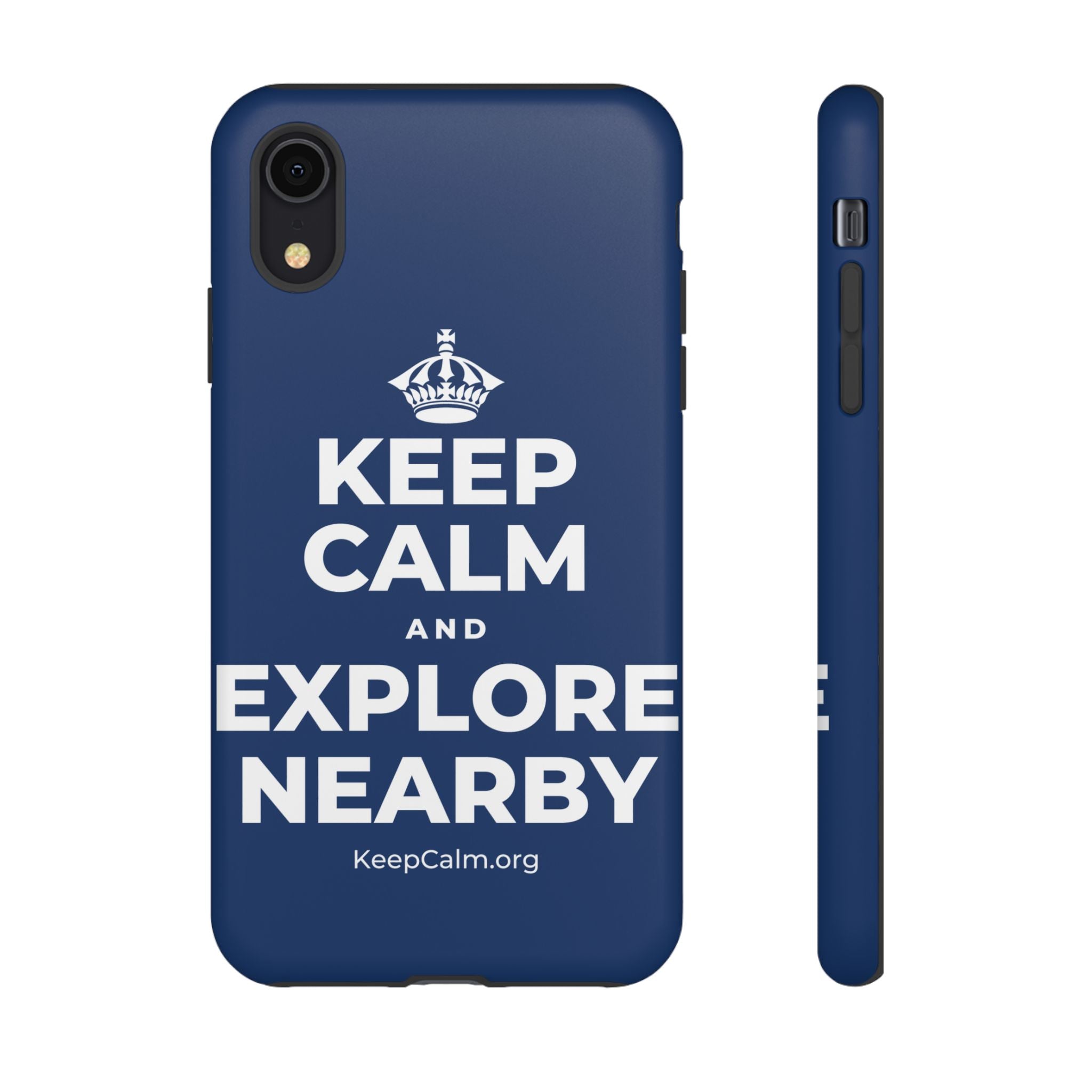 KEEP CALM AND EXPLORE NEARBY Phone Case