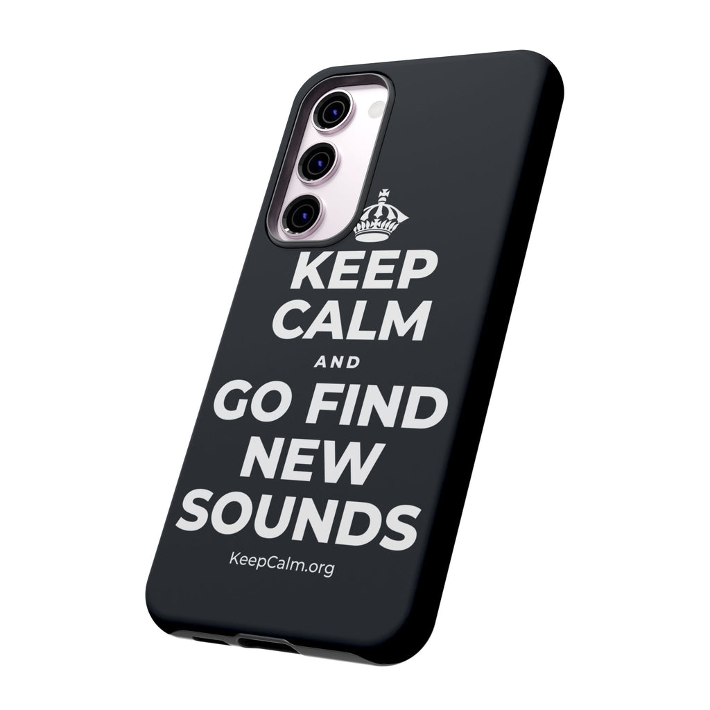 KEEP CALM AND GO FIND NEW SOUNDS Phone Case (Dark)