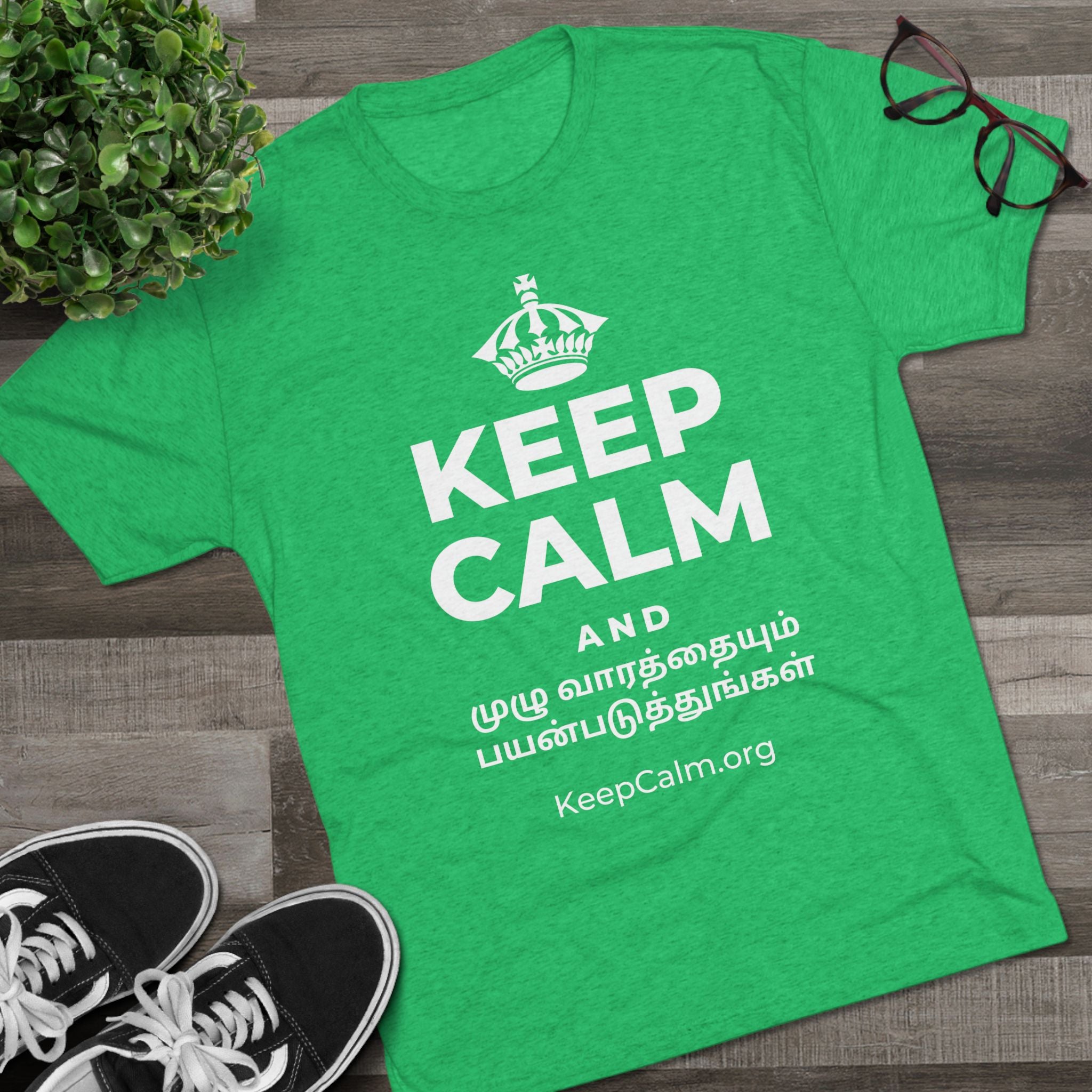 KEEP CALM AND முழு வாரத்தையும் பயன்படுத்துங்கள் Tri-Blend Tee