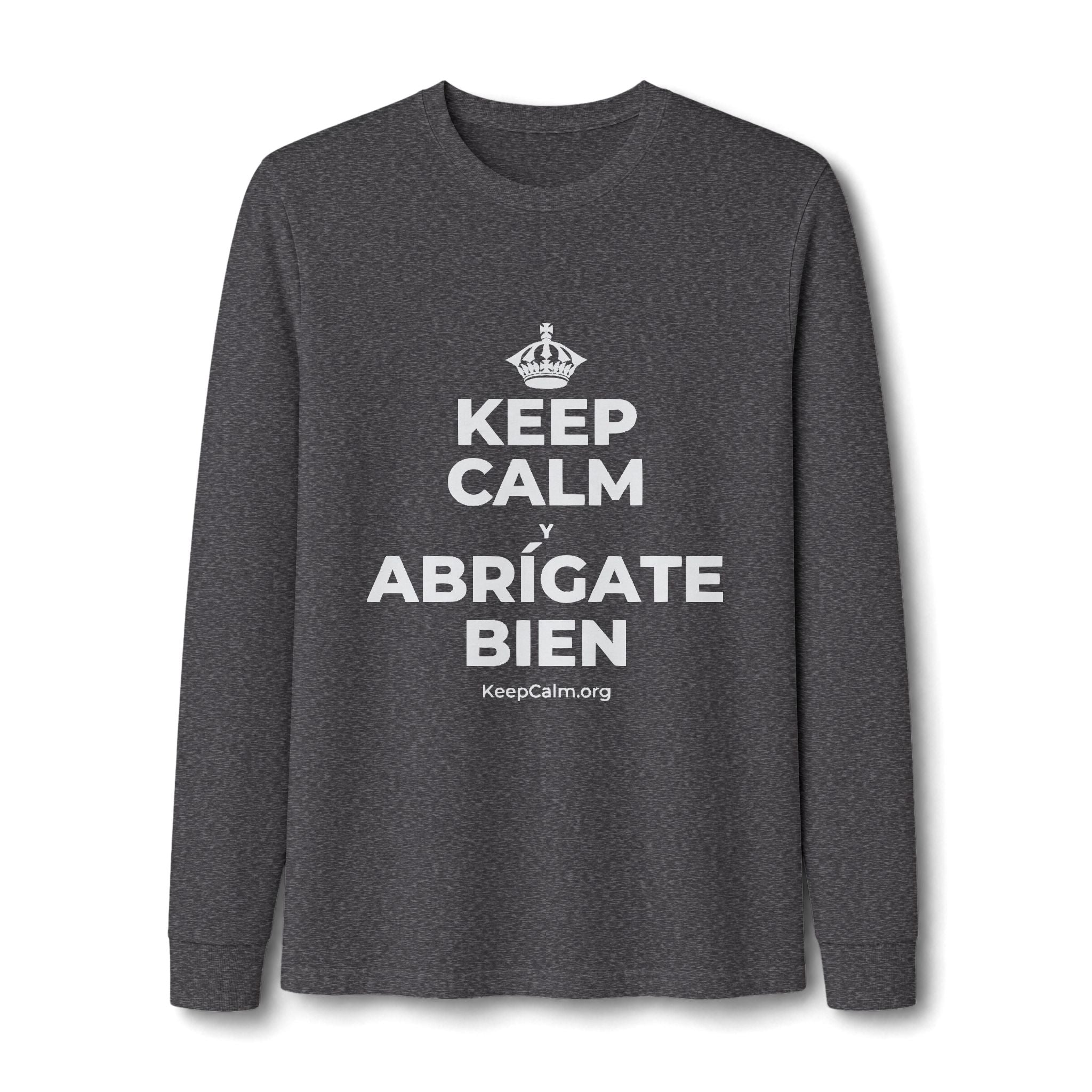 KEEP CALM Y ABRÍGATE BIEN Long Sleeve Tee