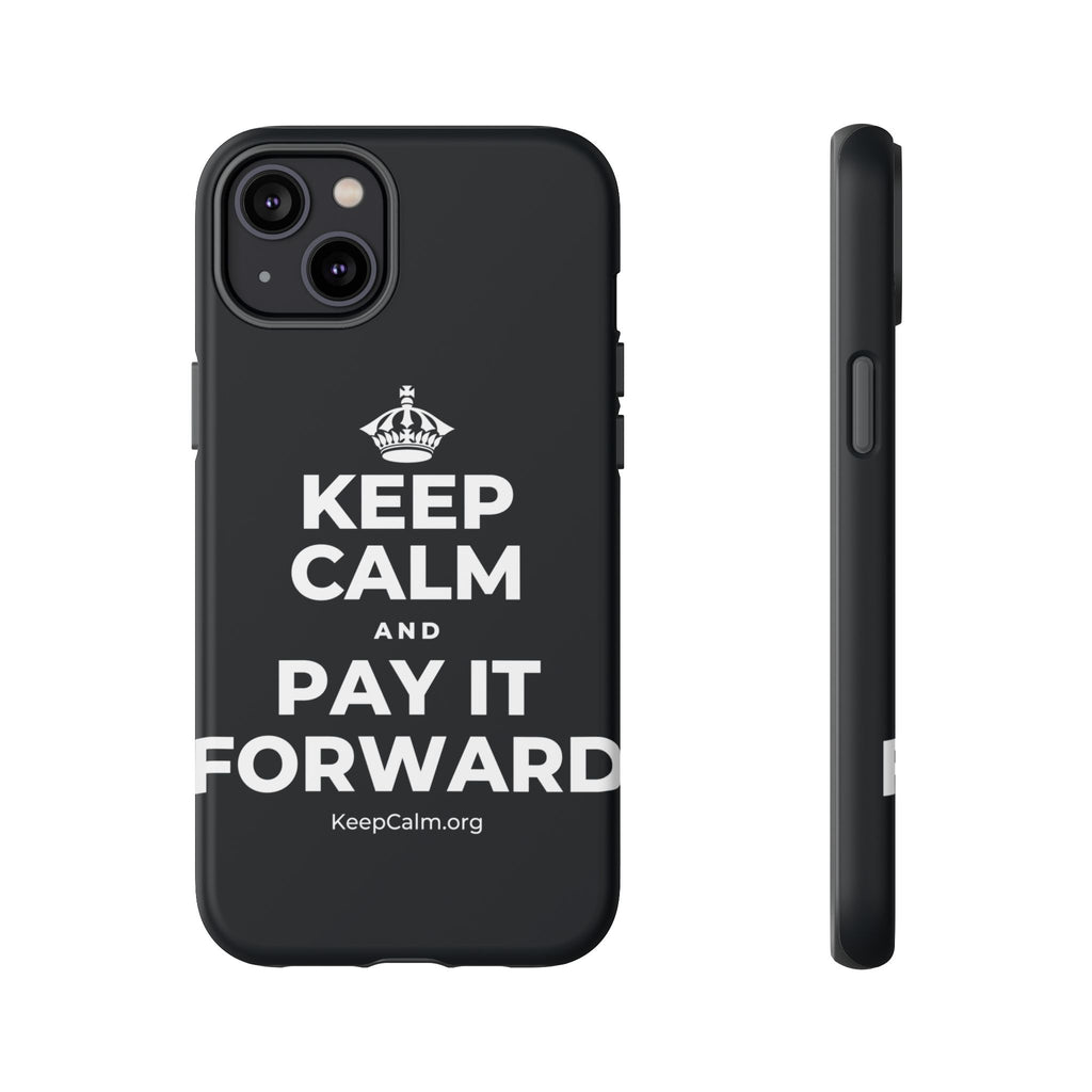 KEEP CALM AND PAY IT FORWARD Phone Case (Dark)