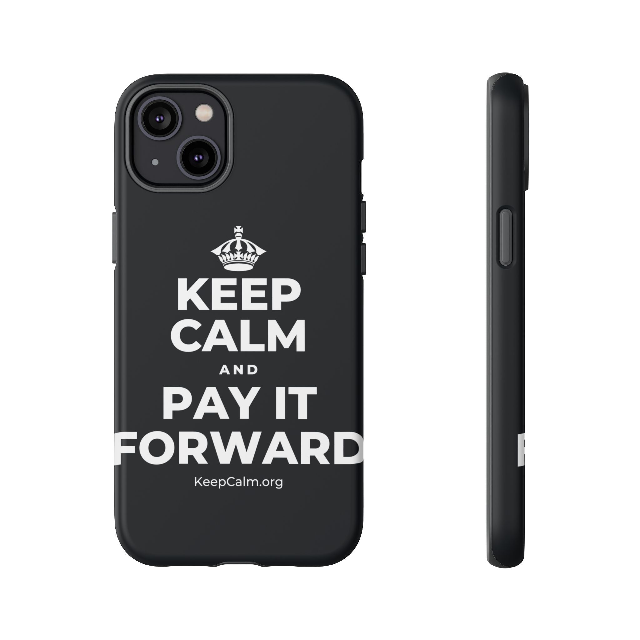 KEEP CALM AND PAY IT FORWARD Phone Case (Dark)